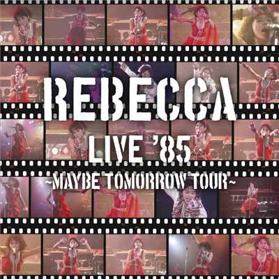 WILD EYES (Maybe Tomorrow Tour '85)/REBECCA