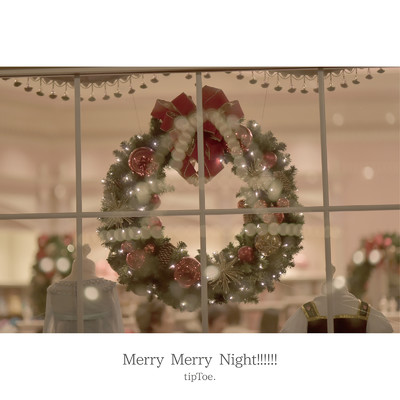 シングル/Merry Merry Night！！！！！！/tipToe.