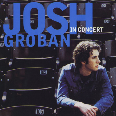 アルバム/Josh Groban In Concert/ジョシュ・グローバン