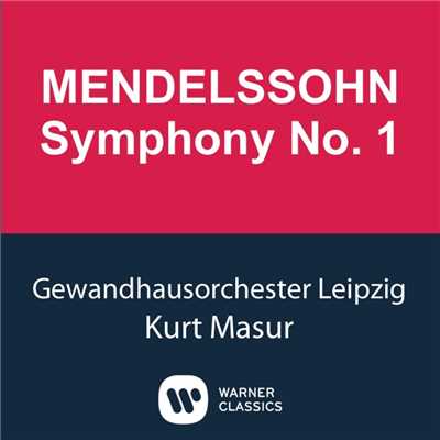 アルバム/Mendelssohn: Symphony No. 1, Op. 11/Kurt Masur and Gewandhausorchester Leipzig