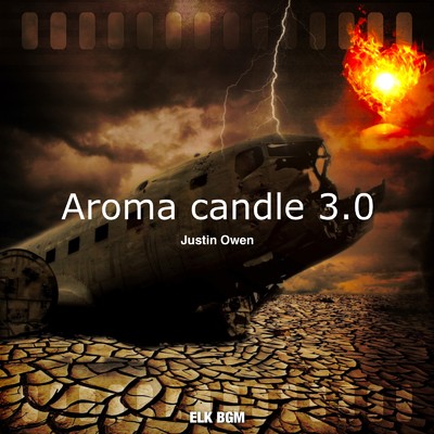 シングル/Aroma candle 3.0/Justin Owen
