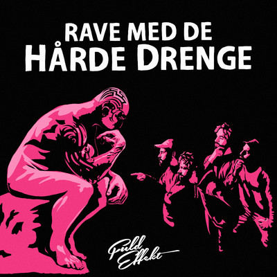 シングル/Rave Med De Harde Drenge/Fuld Effekt