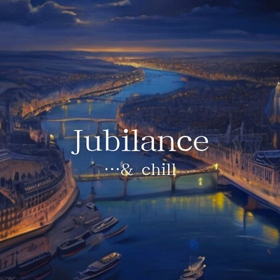 アルバム/Jubilance/…and chill