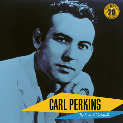アルバム/The King of Rockabilly (Sun Records 70th ／ Remastered 2022)/CARL PERKINS