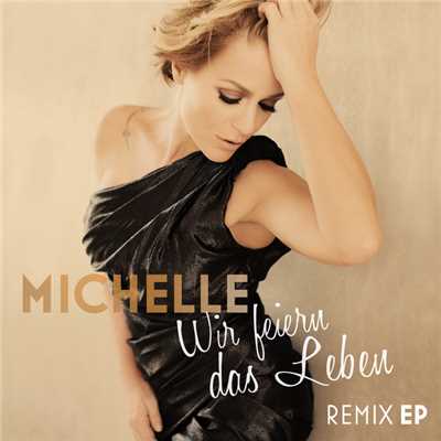 アルバム/Wir feiern das Leben (Remix EP)/Michelle