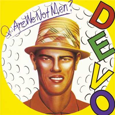アルバム/Q: Are We Not Men？ A: We Are Devo！/Devo