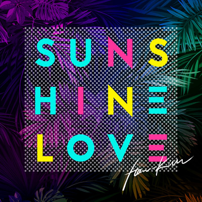 Sunshine Love (Instrumental)/HAN-KUN
