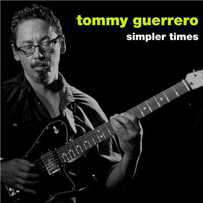 シングル/simpler times/Tommy Guerrero