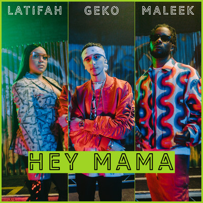 シングル/Hey Mama (Explicit) (featuring Maleek Berry, Latifah)/Geko