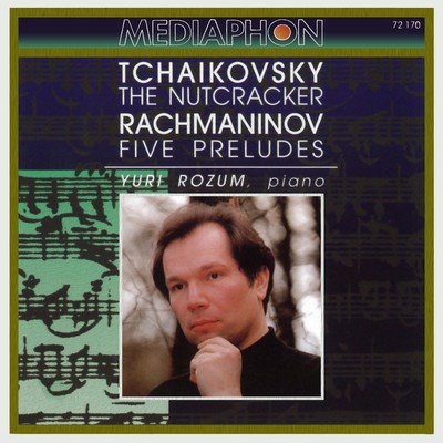 アルバム/Tchaikovsky: The Nutcracker - Rachmaninov: Five Preludes/Yuri Rozum