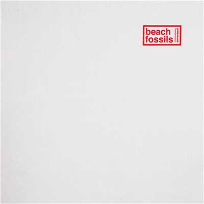 Down The Line/BEACH FOSSILS