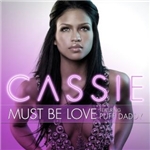 Must Be Love [feat. Puff Daddy]/Cassie