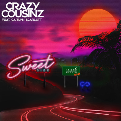 シングル/Sweet Side (feat. Caitlyn Scarlett) [Friend Within Remix]/Crazy Cousinz