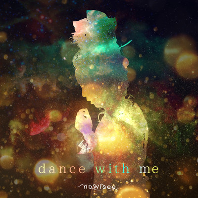 シングル/dance with me/nowisee