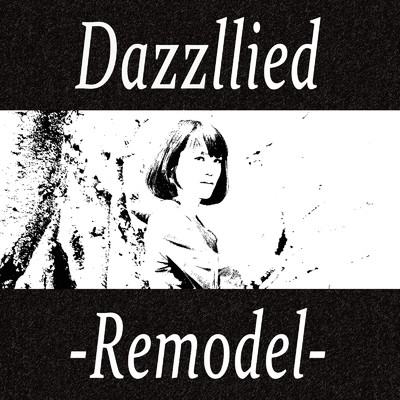 シングル/X (Remodel)/Dazzllied