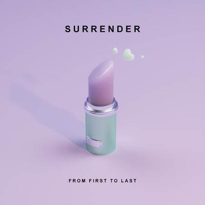 シングル/Surrender (Explicit)/フロム・ファースト・トゥ・ラスト