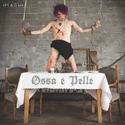 シングル/Ossa e Pelle/MASH