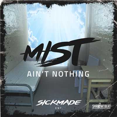 Ain't Nothing/MIST