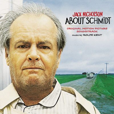 アルバム/About Schmidt (Original Motion Picture Soundtrack)/Rolfe Kent