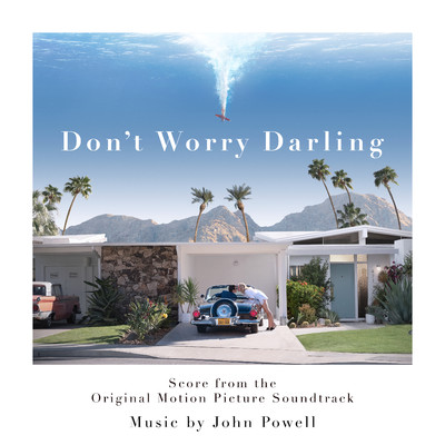 アルバム/Don't Worry Darling (Score from the Original Motion Picture Soundtrack)/John Powell