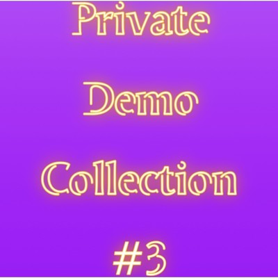 Private Demo Collection #3/小島隆