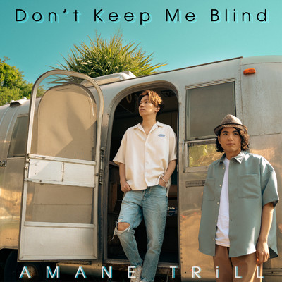シングル/Don't Keep Me Blind/アマネトリル