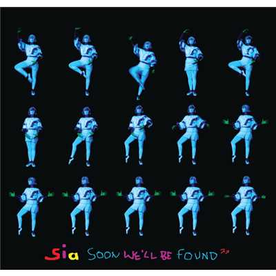 シングル/Soon We'll Be Found (Radio Edit)/Sia
