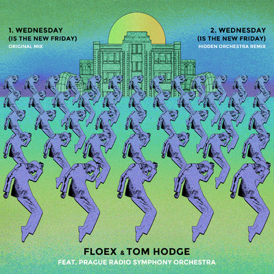 アルバム/Wednesday (Is The New Friday) + Remix (featuring Prague Radio Symphony Orchestra)/Floex／Tom Hodge