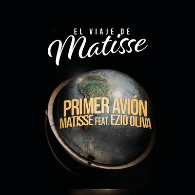 Primer Avion (El Viaje de Matisse) feat.Ezio Oliva/Matisse