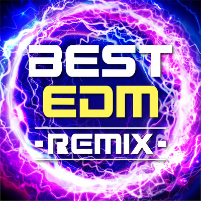 アルバム/Best EDM Remix/PARTY HITS PROJECT