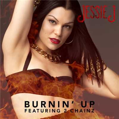 着うた®/Burnin' Up (featuring 2 Chainz)/ジェシー・ジェイ