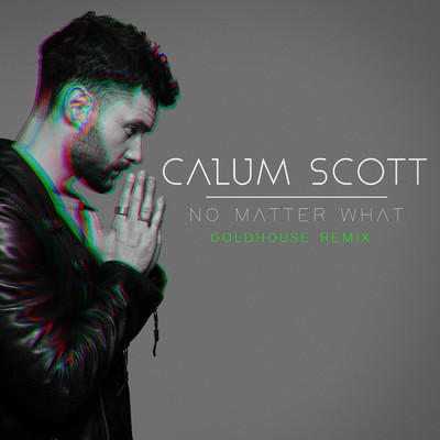 シングル/No Matter What (GOLDHOUSE Remix)/カラム・スコット