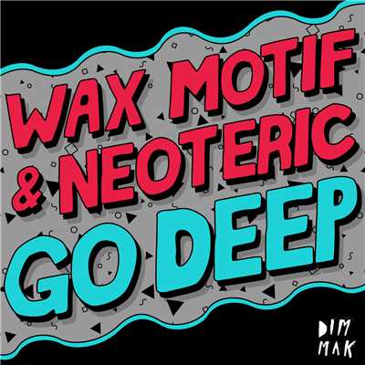 Wax Motif & Neoteric