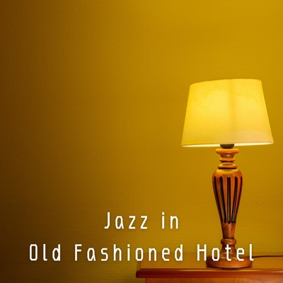 Jazz in Old Fashioned Hotel/Smooth Lounge Piano