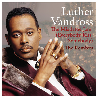アルバム/The Mistletoe Jam (Everybody Kiss Somebody) - The Remixes/Luther Vandross