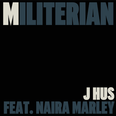 シングル/Militerian (Explicit) feat.Naira Marley/J Hus