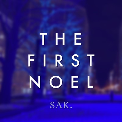 シングル/The First Noel/SAK.