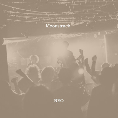 シングル/Moonstruck/NEO