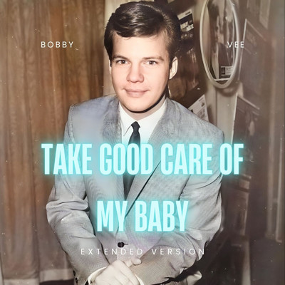 シングル/Take Good Care Of My Baby (Extended Version)/Bobby Vee