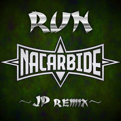 シングル/RUN (JP remix)/NACARBIDE