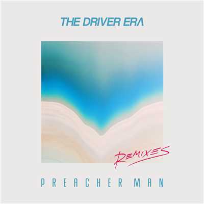 アルバム/Preacher Man Remixes/THE DRIVER ERA