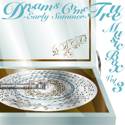 アルバム/DREAMS COME TRUE MUSIC BOX Vol.3 - EARLY SUMMER -/Dreams Come True