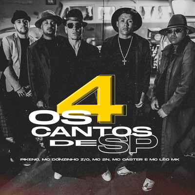 Os 4 Cantos de SP (feat. MC Caster e MC Leo MK)/Pikeno, MC Donzinho Z／O, MC 2N
