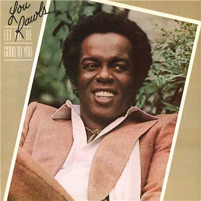 Let Me Be Good to You/Lou Rawls