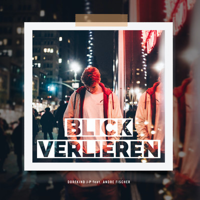 Blick verlieren (featuring Andre Fischer)/Dorfkind J-P