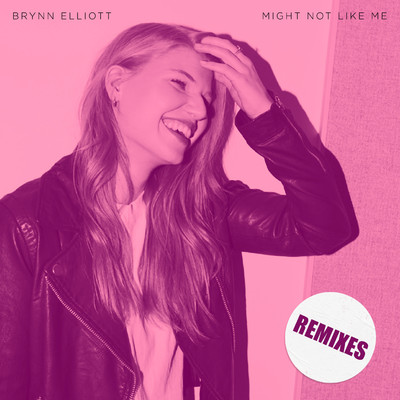 アルバム/Might Not Like Me (Remixes)/Brynn Elliott