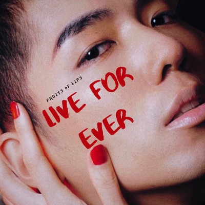 シングル/Live Forever/Fruits of Lips