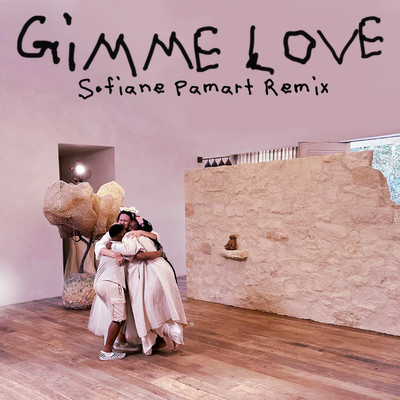 Gimme Love (Sofiane Pamart Remix)/シーア