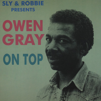 アルバム/Sly & Robbie Presents Owen Gray on Top/Owen Gray