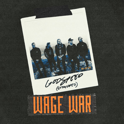 シングル/Godspeed (Stripped)/Wage War